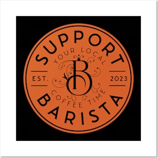 Support Your Local Barista, Coffee Lover Posters and Art